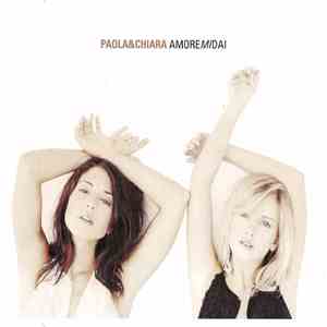 Paola & Chiara - AmoreMiDai
