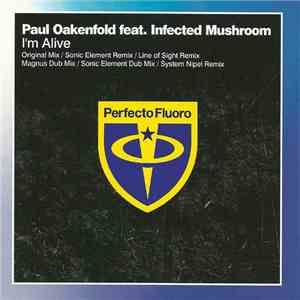 Paul Oakenfold Feat. Infected Mushroom - I'm Alive