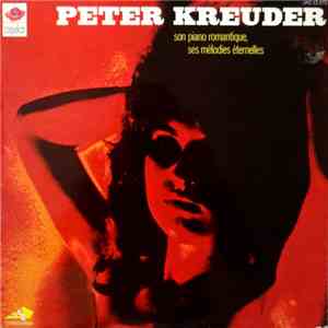 Peter Kreuder - Son Piano Romantique, Ses Mélodies Éternelles