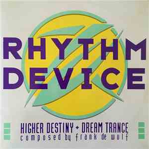Rhythm Device - Higher Destiny / Dream Trance