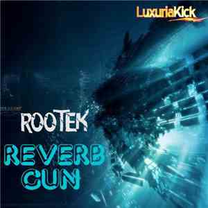 Rootek - Reverb Gun