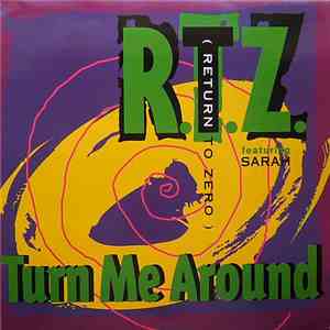 R.T.Z. ( Return To Zero ) Featuring Sarah - Turn Me Around