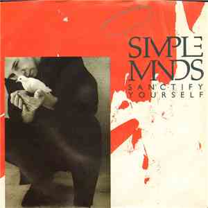 Simple Minds - Sanctify Yourself