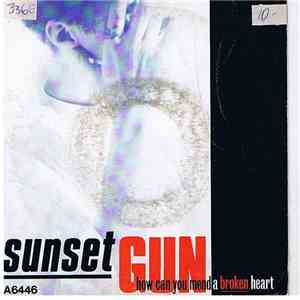 Sunset Gun - How Can You Mend A Broken Heart