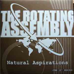 The Rotating Assembly - Natural Aspirations -The 12