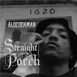 Alocodaman - Straight Off The Porch