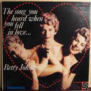 Betty Johnson - The Song You Heard When You Fell In Love . . .