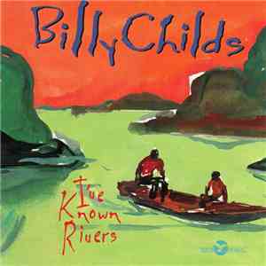 Billy Childs - I've Known Rivers