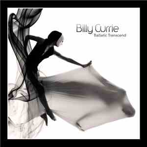 Billy Currie - Balletic Transcend