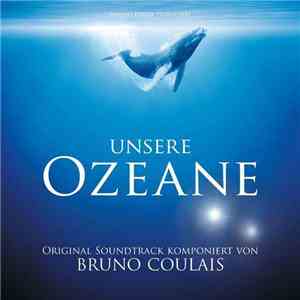 Bruno Coulais - Unsere Ozeane