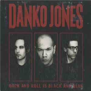 Danko Jones - Rock And Roll Is Black And Blue