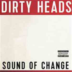 Dirty Heads - Sound Of Change