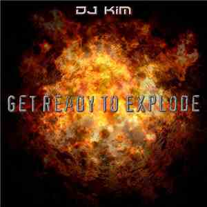 DJ Kim - Get Ready To Explode