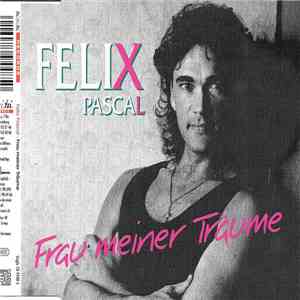 Felix Pascal - Frau Meiner Träume