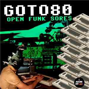 Goto80 - Open Funk Sores