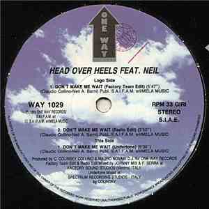 Head Over Heels  Feat. Neil - Don't Make Me Wait