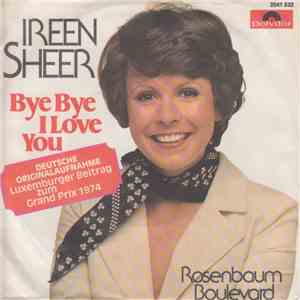 Ireen Sheer - Bye Bye I Love You (Deutsche Originalaufnahme) / Rosenbaum Bo ...