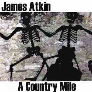 James Atkin - A Country Mile (Deluxe Edition)