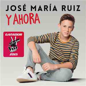 José María Ruiz - Y Ahora