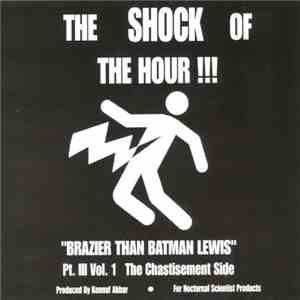 Kennuf Akbar - The Shock Of The Hour !!! / Brazier Than Batman Lewis Pt. II ...