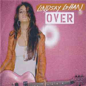 Lindsay Lohan - Over