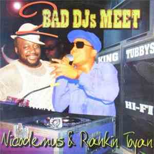 Nicodemus & Rankin Toyan - 2 Bad DJs Meet