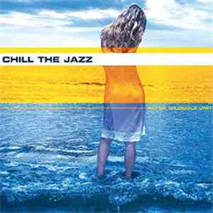 Peter Wildbolz Unit - Chill The Jazz