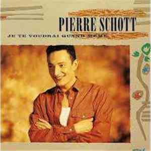 Pierre Schott - Je Te Voudrai Quand Même