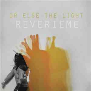 Reverieme - Or Else The Light
