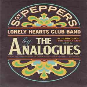 The Analogues - Sgt. Pepper's Lonely Hearts Club Band Live