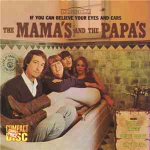 The Mama's And The Papa's - If You Can Believe Your Eyes And Ears