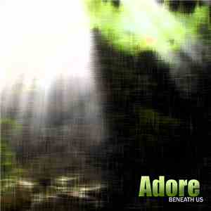 Adore  - Beneath Us