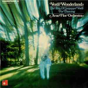 Arno Flor And His Orchestra - Verdi Wonderland - The Hits Of Guiseppe Verdi ...