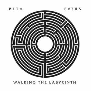 Beta Evers - Walking The Labyrinth