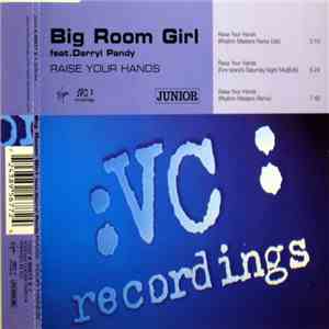 Big Room Girl Feat. Darryl Pandy - Raise Your Hands