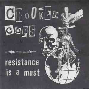 Crooked Cops - Resistance Is A Must