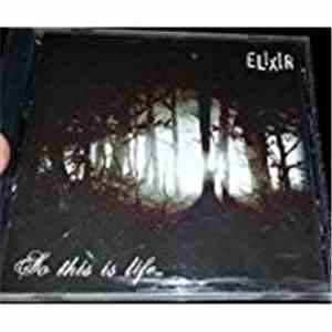 Elixir  - So This Is Life...