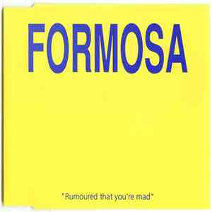 Formosa - Rumoured That You're Mad