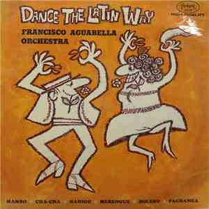 Francisco Aguabella Orchestra - Dance The Latin Way