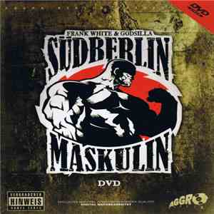 Frank White & Godsilla - Südberlin Maskulin