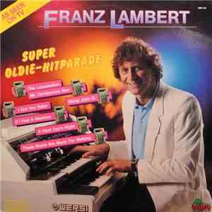 Franz Lambert - Super Oldie-Hitparade