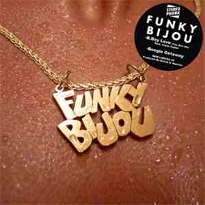 Funky Bijou - B.Boy Love (You Give Me)