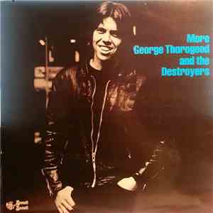 George Thorogood And The Destroyers - More George Thorogood And The Destroy ...