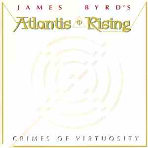 James Byrd's Atlantis Rising - Crimes Of Virtuosity