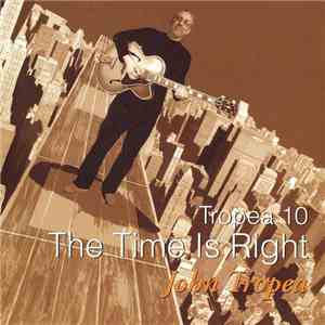 John Tropea - Tropea 10: The Time Is Right