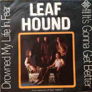 Leaf Hound - Drowned My Life In Fear / It's Gonna Get Better