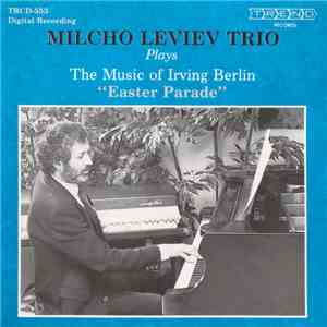 Milcho Leviev Trio - Milcho Leviev Trio Plays The Music Of Irving Berlin 
