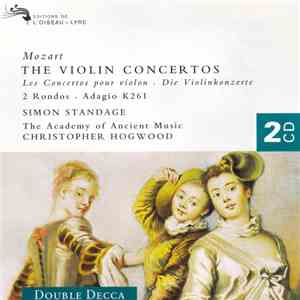 Mozart - Simon Standage, The Academy Of Ancient Music, Christopher Hogwood  ...