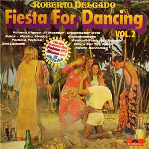 Roberto Delgado - Fiesta For Dancing Vol. 2