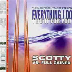 Scotty vs. Full Gainer - Everything I Do (I Do It For You)